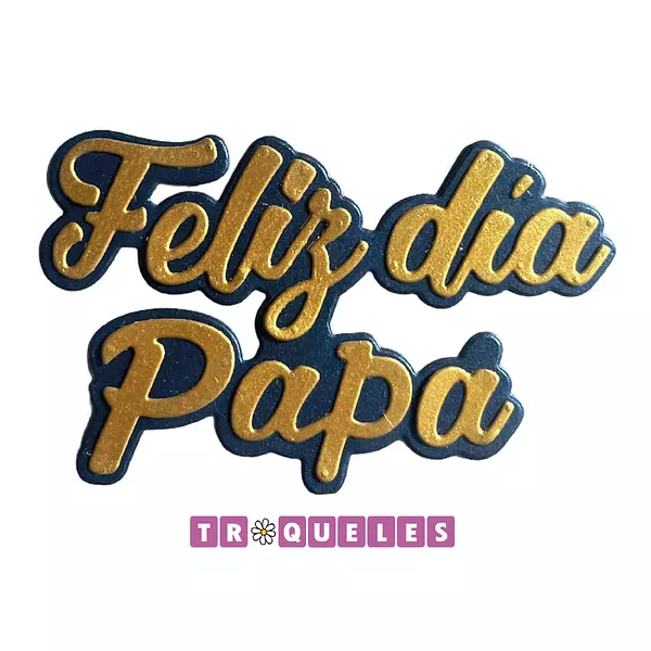 3905 Troquel Feliz Dia Papa