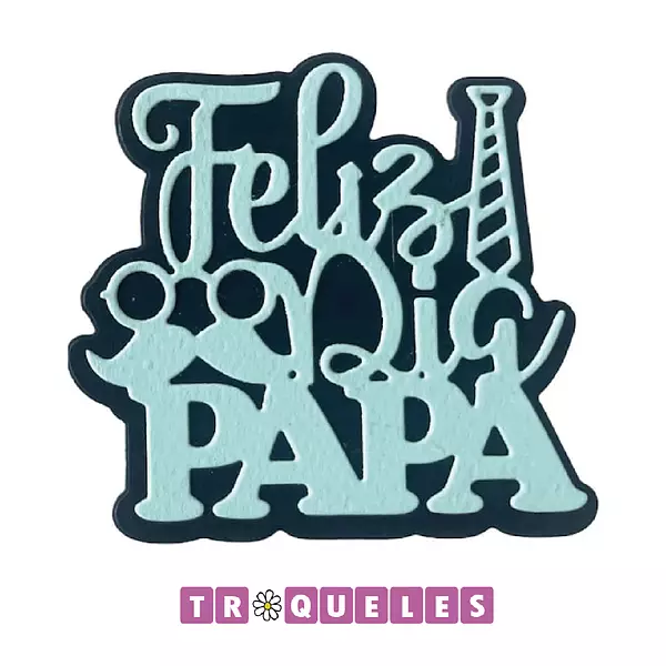 3846 Troquel Feliz Dia Papá