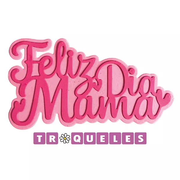 4170 Troquel Feliz Dia Mama