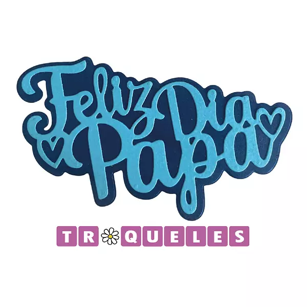 4200 Troquel Feliz Dia Papa