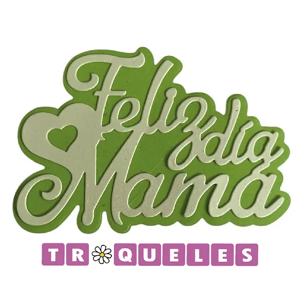 4334 Troquel Feliz Dia Mamá