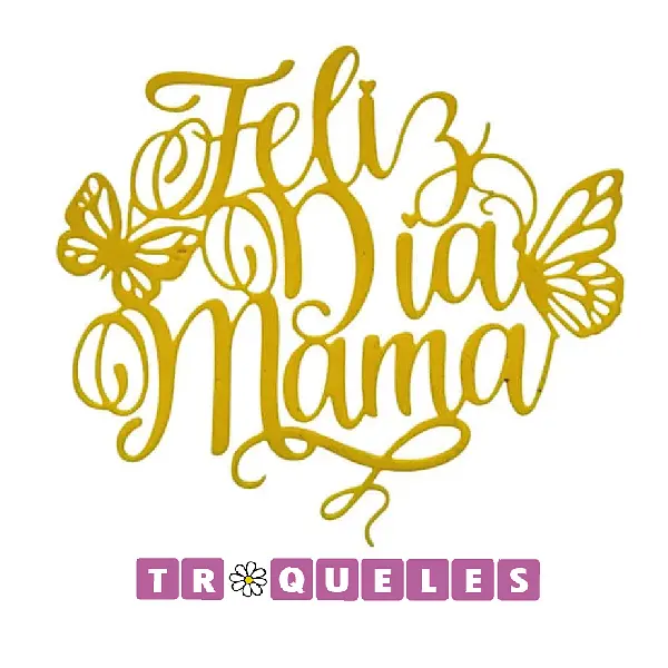 4401 Troquel Feliz Dia Mama Mariposas