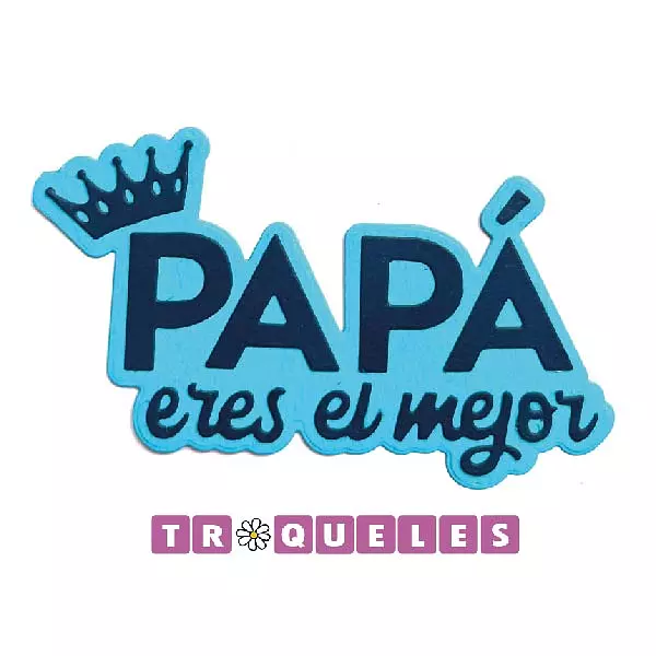 3496 Troquel Papá Es El Mejor