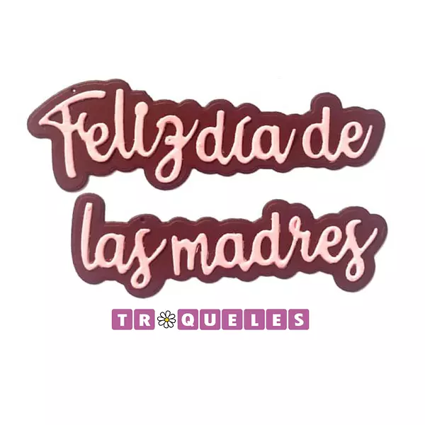 3249 Troquel Feliz Dia Madres